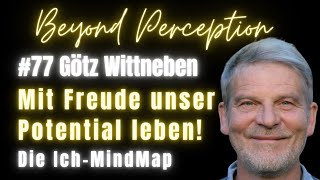 #77 | Mit Freude unser einzigartiges Potential leben! Die Ich-MindMap | Götz Wittneben