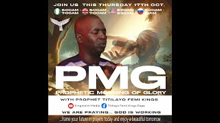 PROPHETIC MORNING OF GLORY (PMG) ||EVIL ORDERS OF PHAROAH OF MY DESTINY CATCH FIRE|| 17TH 0CT. 2024