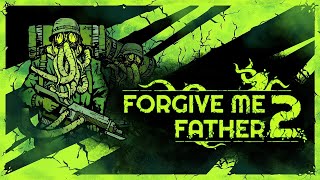 🔴Doom and Lovecraft Merged Once More! Forgive Me Father 2 Fully Released