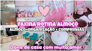 FAXINA NA CASA🏡ROTINA DONA DE CASA ALMOÇO COMPLETO LIMPEZA ORGANIZAÇÃO COMPRINHAS 💕