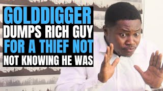 Golddigger dump's rich guy for a thief not knowing he was|  Brightmarn Studios