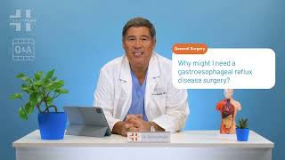 Why might I need a gastroesophageal reflux disease surgery?