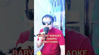 BABY KO KASAMA KANA BY ZANDRO URBIZTONDO #cover #tagalogkaraoke #shortsyoutube  #youtube #karaoke