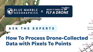 How To Process Drone-Collected Data with Pixels to Points | Ask The Experts