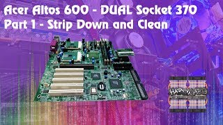 Acer Altos 600 Dual S370 PIII Server - Part 1 - Strip down & Clean