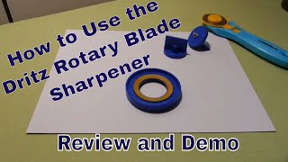 Dritz Rotary Blade Sharpener Review and how to use it.