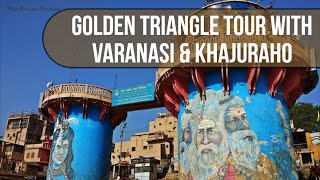 Golden Triangle Tour: Experience the Spirituality of Varanasi & the Art of Khajuraho