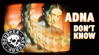 Adna - Don't Know (Official Music Video)