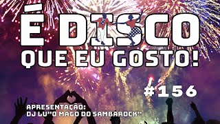 💥É Disco que eu Gosto!#156(28Dez23)