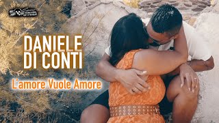 Daniele Di Conti - L'amore Vuole Amore (Official Video 2021)