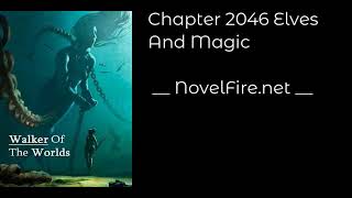 WALKER OF THE WORLDS - CHAPTER 2046 ELVES AND MAGIC Audiobook - NovelFire.net