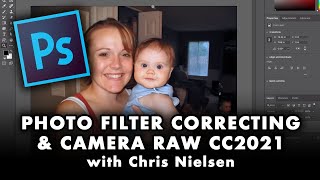 Using Photoshop's PHOTO FILTER Corrections and Camera Raw CC 2021