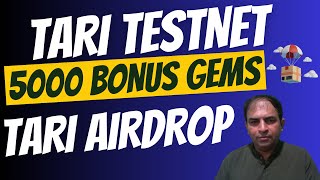 Tari Testnet | 5000 Bonus Gems | Tari Airdrop