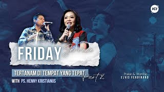 FRIDAY SERVICE | 08 NOVEMBER | 19.00 WIB | TERTANAM DI TEMPAT YANG TEPAT (#2) | PS. HENNY KRISTIANUS