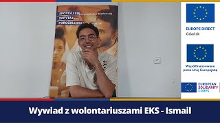 Wywiad z wolontariuszem Europejskiego Korpusu Solidarności-Ismail Atar