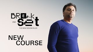 Break and Set The New Graphic Design Rules - New Course