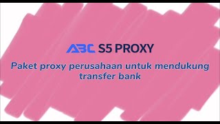 Paket proxy perusahaan untuk mendukung transfer bank --- ABC S5 PROXY #s5proxy #residentialproxy