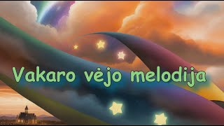 Lullabies 😴 - The melody of the evening wind (Vakaro vėjo melodija)  With animated visualization