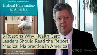 3 Reasons Why Health Care Leaders Should Read the Report, Medical Malpractice in America