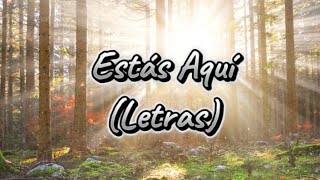 Estás Aquí (Letras) - Julio Melgar