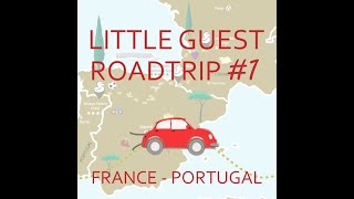 Roadtrip France - Portugal - Little Guest #1