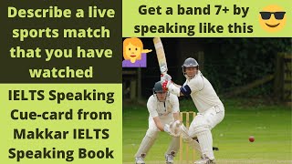 Describe a live sports match that you have watched | IELTS Speaking Cue-card Latest