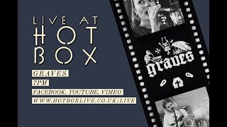 Graves // Live at Hot Box