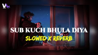 Sab Kuch Bhula Diya - Sonu Nigam, Sapna A [ Slowed X Reverb ] | Use Headphone🎧