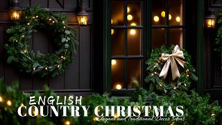 English Country Christmas: Elegant and Traditional Decor Ideas 2024