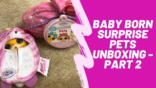 Baby Born Surprise Pets - Unboxing - Part 2