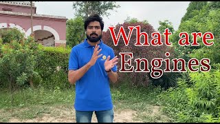 What are engines?? (An overview)