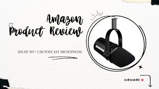 Shure MV7 USB Podcast Microphone Review