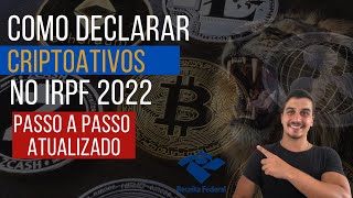 COMO DECLARAR CRIPTOATIVOS NO IRPF 2022 | Passo a passo na PRÁTICA