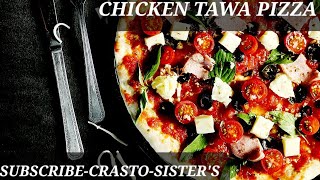 The Best Homemade Tawa Pizza Recipe | Easy Tawa Pizza [ Without Oven & Without Yeast ] Chicken Pizza