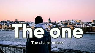 The chainsmokers - The one (Lyrics)