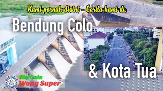 BENDUNG COLO NGUTER & KOTA TUA JAKARTA DALAM CERITA |SISI LAIN WONG SUPER