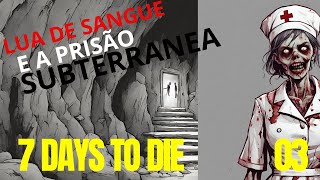 7 DAYS TO DIE | OS ZUMBIS CONSEGUIRAM ME DEVORAR ? LUA DE SANGUE