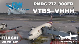 Flight Simulator 2020 PMDG Boeing 777-300ER THA601 Bangkok (Suvarnabhumi) - Hong Kong on VATSIM