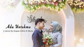 Ada Untukmu - Tyok Satrio || Cover by Erpan LIDA ft Shafa Adzani ( Spesial Moment Lamaran )