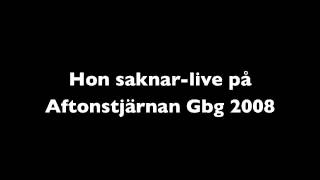 Carl-Einar Häckner-Hon saknar-Live Aftonstjärnan Gbg