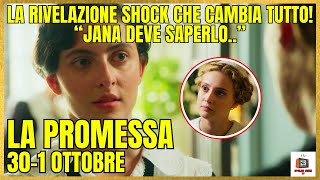 LA PROMESSA ANTICIPAZIONI 30-1 OTTOBRE - LA RIVELAZIONE SHOCK CHE CAMBIA TUTTO!“JANA DEVE SAPERLO..”