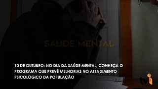 10 de outubro: no dia da saúde mental,  o programa que prevê melhorias no atendimento psicológico