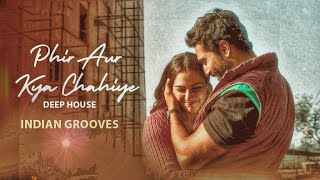 Phir Aur Kya Chahiye | Remix | Indian Grooves | Zara Hatke Zara Bachke | Lyrics