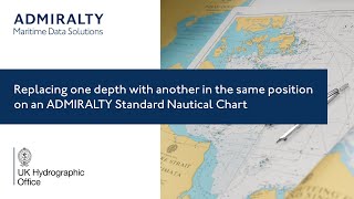 Replacing one depth with another in the same position on an ADMIRALTY Standard Nautical Chart