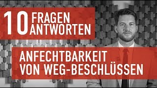 10 Fragen 10 Antworten - Anfechtbarkeit von WEG-Beschlüssen