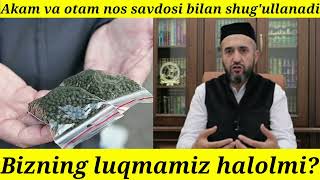 Nos savdosi bilan shug'ullanuvchilar eshitsin | Muhammad Ayyub domla