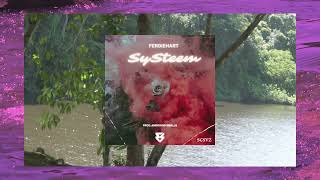 Ferdiehart - SySteem (prod. Andriano Smalls)