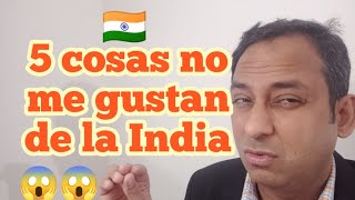 5 cosas no me gustan de la India 😱 India en Español 🙏