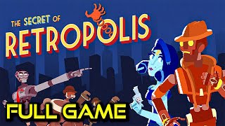 The Secret of Retropolis | Full Game Walkthrough | No Commentary