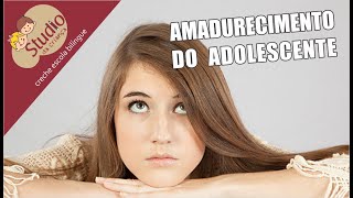 Tarefas para o amadurecimento do adolescente - STUDIO DA CRIANÇA